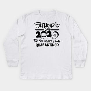 Fathers Day 2020 Quarantined Kids Long Sleeve T-Shirt